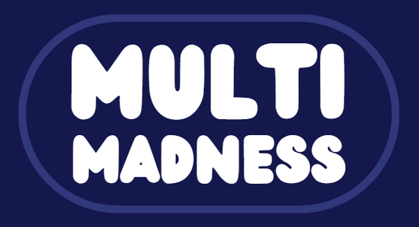 Multi-Madness